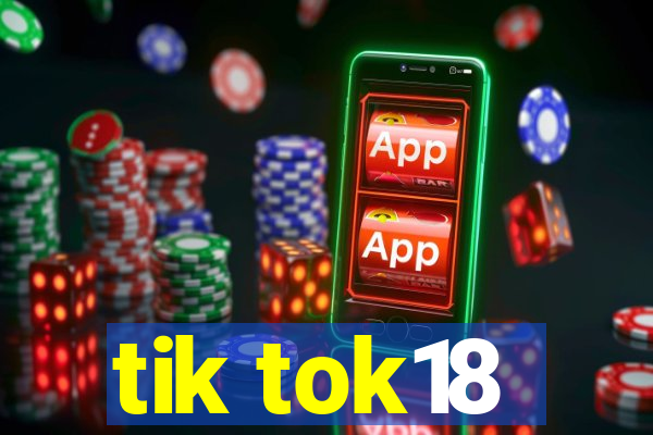 tik tok18